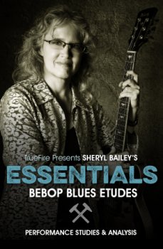 Truefire Sheryl Bailey’s Essentials: Bebop Blues Etudes MP4 MP3 PDF