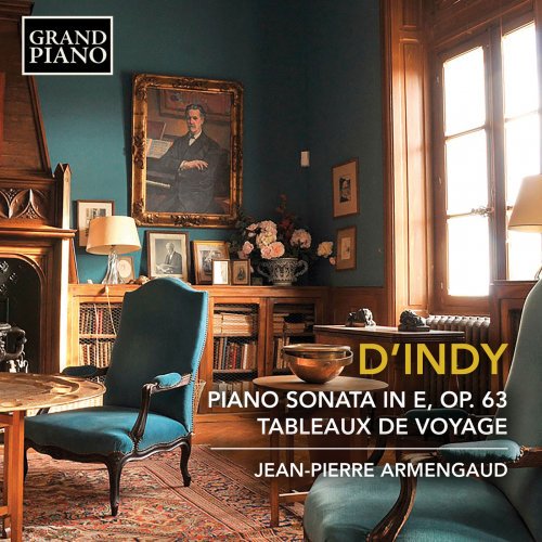 Jean-Pierre Armengaud – d’Indy: Piano Sonata in E Minor, Op. 63 & Tableaux de voyage, Op. 33 (Excerpts) (2019) FLAC