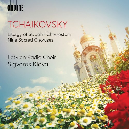 Latvian Radio Choir Sigvards Kava – Tchaikovsky: Liturgy of St. John Chrysostom, Op. 41, TH 75 9 Sacred Pieces, TH 78 FLAC