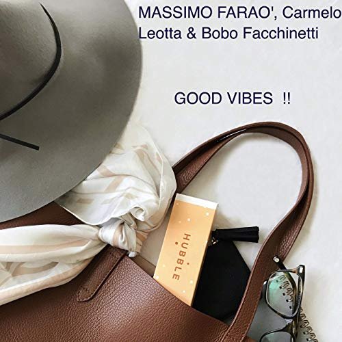 Massimo Farao’, Carmelo Leotta & Bobo Facchinetti – Good Vibes!! (2019) FLAC