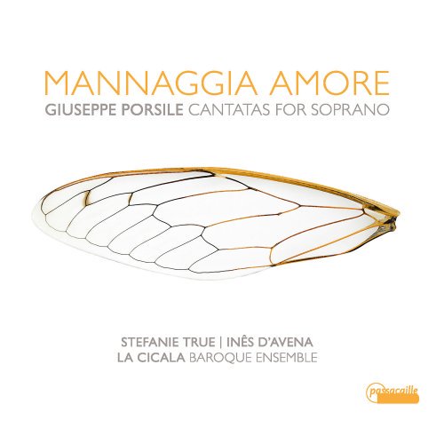 Inês d’Avena & Stefanie True – Mannaggia Amore – Giuseppe Porsile: Cantatas for Soprano (2019) FLAC