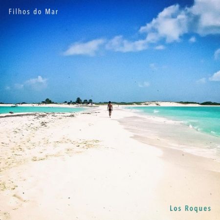 Filhos do Mar – Los Roques (2019) Flac