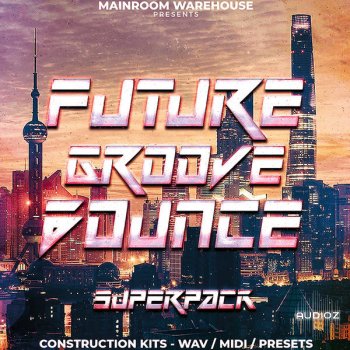 Mainroom Warehouse Future Groove Bounce Superpack MULTiFORMAT-DECiBEL