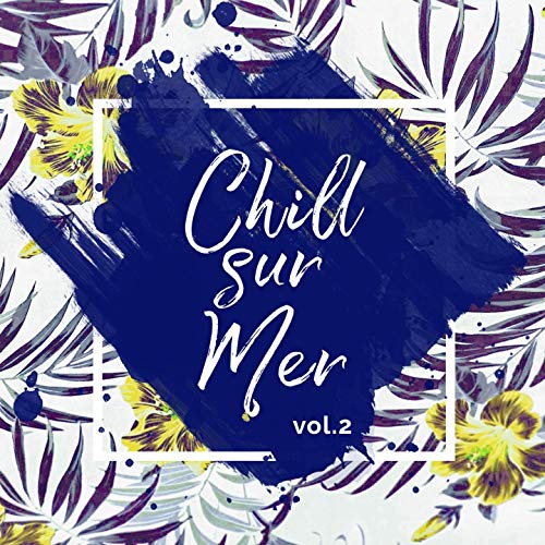 Various – Chill-sur-mer Vol.2 (2019)