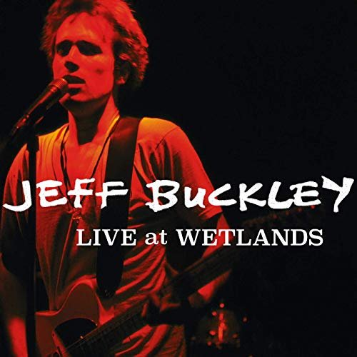 Jeff Buckley – Live at Wetlands, New York, NY 8/16/94 (2019) FLAC