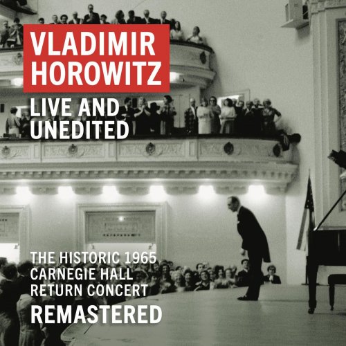 Vladimir Horowitz – Vladimir Horowitz: Carnegie Hall Concert, May 9, 1965 An Historic Return (2019) FLAC