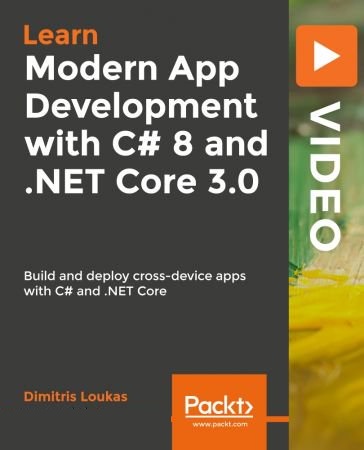 Modern App Development with C# 8 and .NET Core 3.0