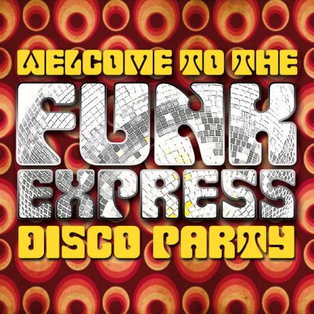 VA – Welcome to the Funk Express Disco Party (2019) FLAC