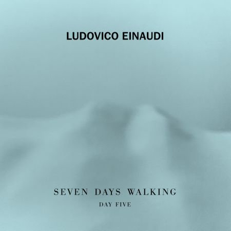 Ludovico Einaudi – Seven Days Walking (Day 5) (2019) FLAC