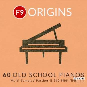 F9 Origins – 60 Old School Pianos Logic Pro X 10.2.2 or Later
