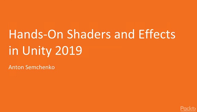 Packt Publishing – Hands-On Shaders and Effects in Unity 2019