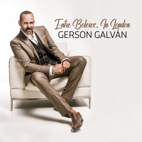 Gerson Galvn – Entre Boleros, In London (2019) Flac