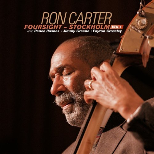 Ron Carter – Foursight – Stockholm, Vol. 1 (2019) FLAC