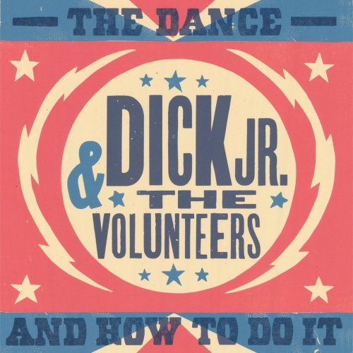 Dick Jr. the Volunteers – The Dance and How to Do It (2019) FLAC