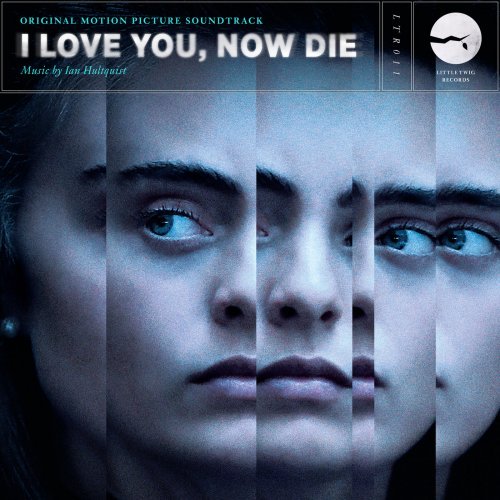 Ian Hultquist – I Love You, Now Die (2019) FLAC