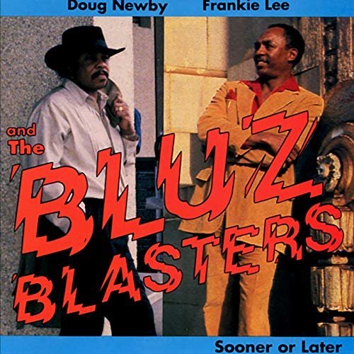 Doug Newby Frankie Lee The Bluzblasters – Sooner Or Later (1992/2019) FLAC