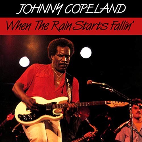 Johnny Copeland – When The Rain Starts Fallin (1987/2019) FLAC