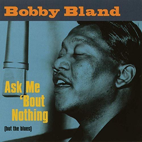 Bobby Bland – Ask Me ‘Bout Nothing (But The Blues) (1999/2019) FLAC