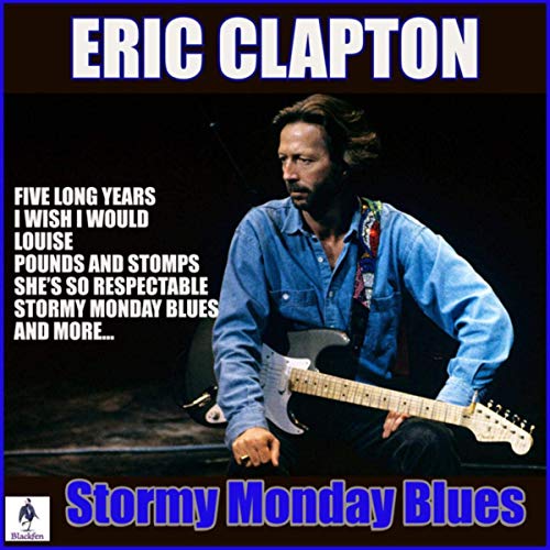 Eric Clapton – Stormy Monday Blues (2019) FLAC