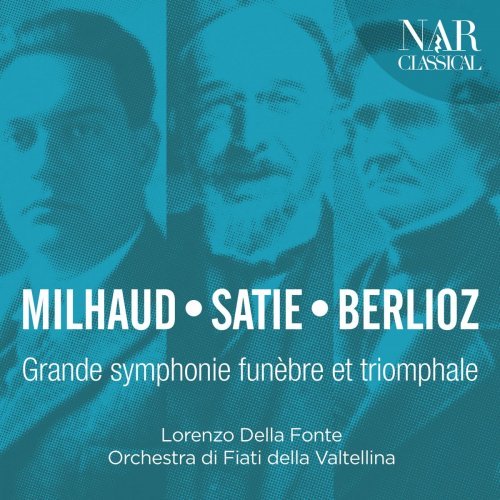 Lorenzo Della Fonte – Milhaud – Satie – Berlioz – Grande symphonie funbre et triomphale (2019) FLAC