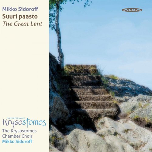 The Krysostomos Chamber Choir – Mikko Sidoroff: Suuri paasto (2019) FLAC