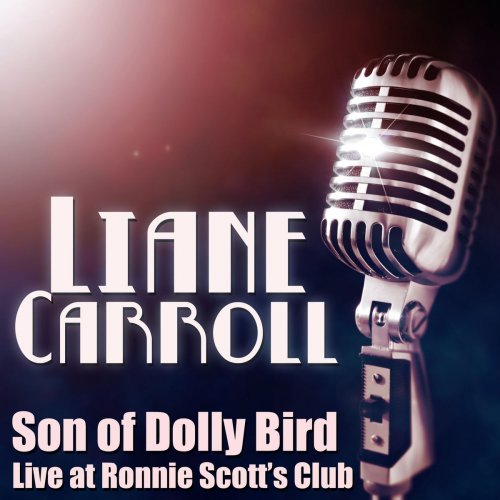 Liane Carroll – Son of Dolly Bird – Live at Ronnie Scott’s Club, January 2001 (2019) FLAC