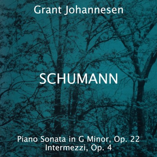 Grant Johannesen – Robert Schumann Piano Sonata in G Minor, Op. 22 – Intermezzi, Op. 4 (2019) FLAC