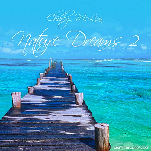 Charly McLion – Nature Dreams 2 (2020) FLAC