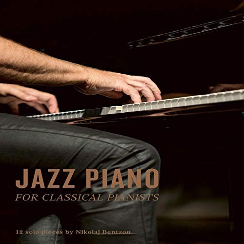 Nikolaj Bentzon – Jazz Piano for Classical Pianists (2020) FLAC