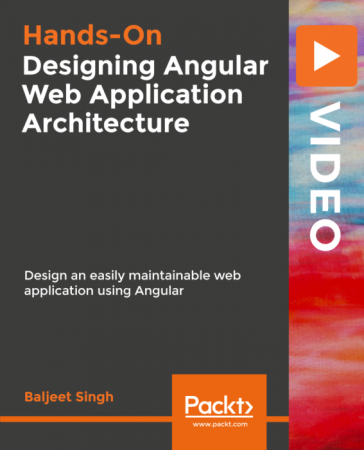 Hands-On Designing Angular Web Application Architecture: Design an easily maintanable web application using Angular