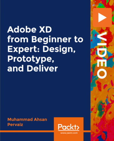 Adobe XD from Beginner to Expert: Design, Prototype, and Deliver