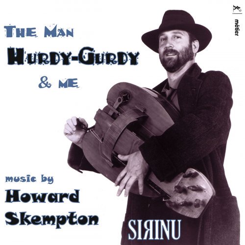 Sirinu – The Man, Hurdy-Gurdy Me (2020)