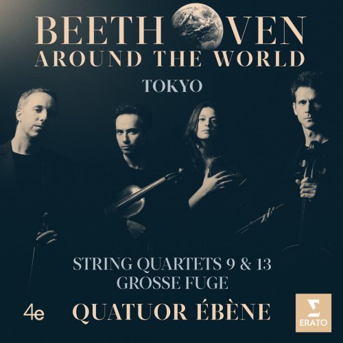Quatuor bne – Beethoven Around the World: Tokyo, String Quartets Nos 9, 13 Grosse fuge (2020)