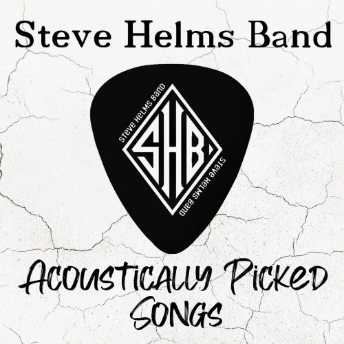 Steve Helms Band – Acoustically Picked Songs (2020)