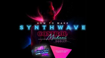 Sonic Academy Michael Oakley Synthwave - Control TUTORiAL screenshot