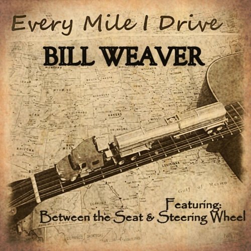 Bill Weaver – Every Mile I Drive (2020)