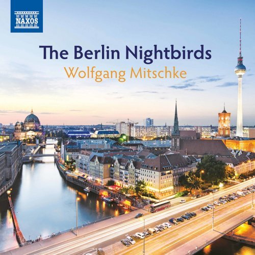 Wolfgang Mitschke – The Berlin Nightbirds (2020)
