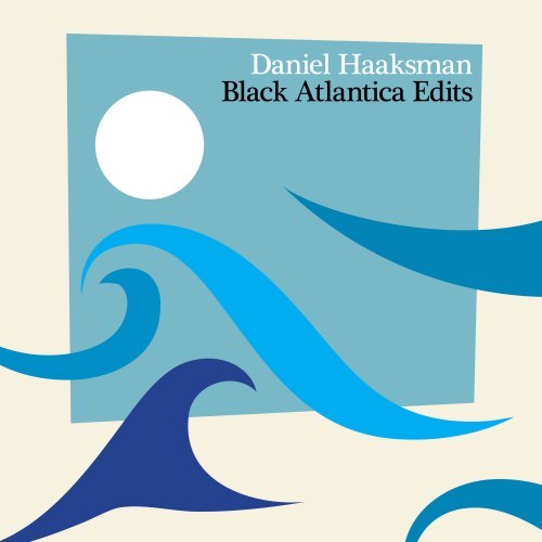 Daniel Haaksman – Black Atlantica Edits (2020)