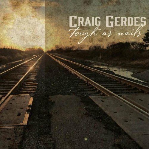 Craig Gerdes – Tough as Nails (2020)