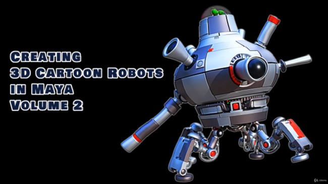 Creating 3d Cartoon Robots in Maya Volume 2