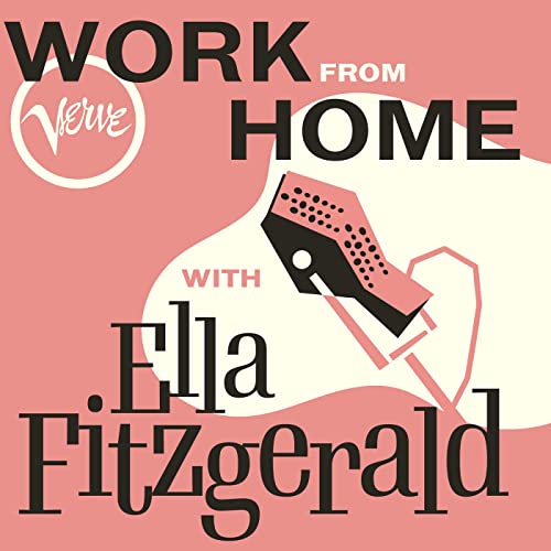 Ella Fitzgerald – Work From Home with Ella Fitzgerald (2020)