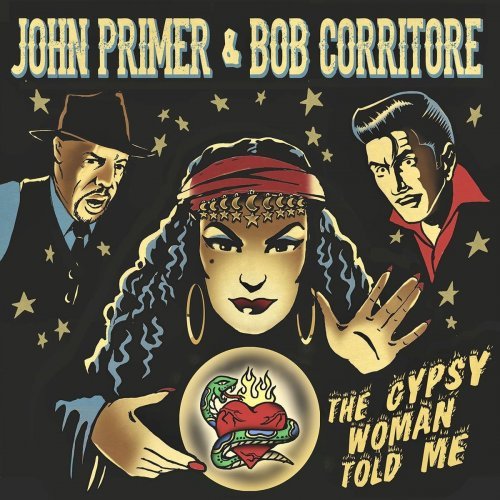 John Primer and Bob Corritore – The Gypsy Woman Told Me (2020)