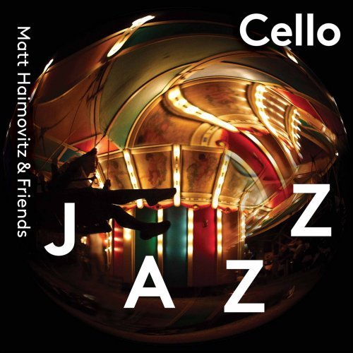 Matt Haimovitz – Cello Jazz (2020)