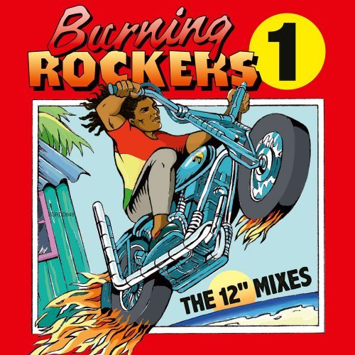 Various Artists – Burning Rockers 1 the 12 Mixes (2020)