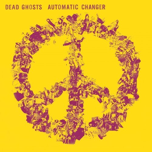 Dead Ghosts – Automatic Changer (2020)