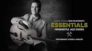 Truefire Sean McGowan Essentials Fingerstyle Jazz Etudes TUTORiAL
