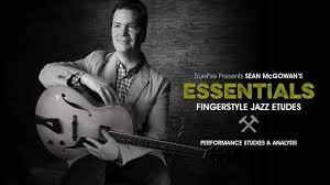 Truefire Sean McGowan Essentials Fingerstyle Jazz Etudes TUTORiAL screenshot