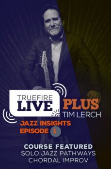 Truefire Tim Lerch Live Plus Jazz Insights Episode 01 TUTORiAL screenshot