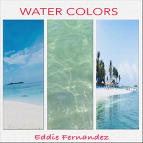 Eddie Fernandez – Water Colors (2020)