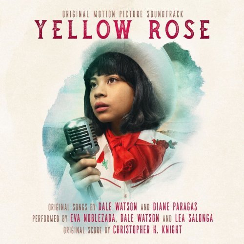 Eva Noblezada, Dale Watson, Christopher H. Knight – Yellow Rose (Original Motion Picture Soundtrack) (2020)